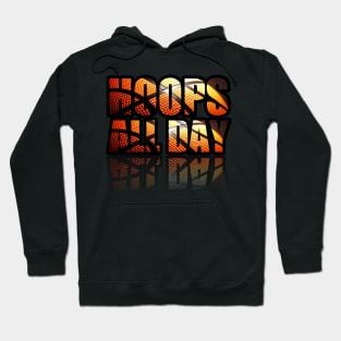 Basketball Hoops All Day Hoodie